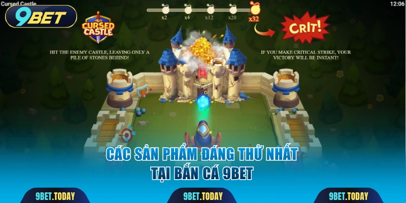Các sản phẩm đáng thử nhất tại bắn cá 9BET