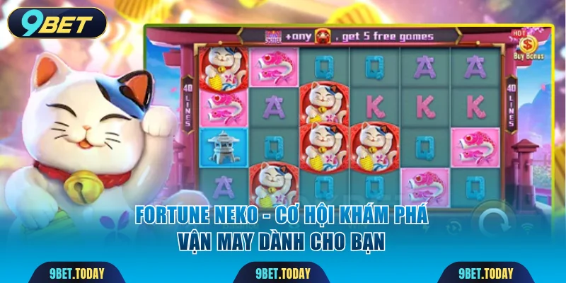 Khám phá vận may cùng nổ hũ 9BET Fortune Neko