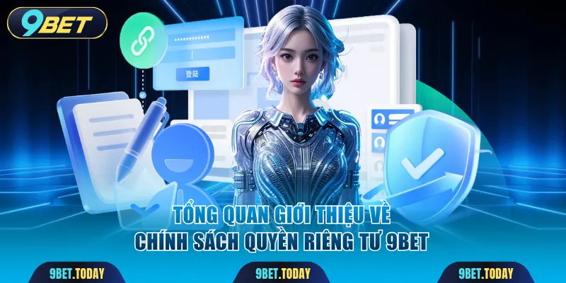 Tổng quan giới thiệu về chính sách quyền riêng tư 9BET